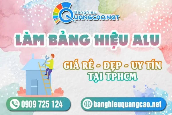 Làm Bảng Hiệu Alu Chữ Nổi Đẹp, Giá Rẻ Và Uy Tín Tại TPHCM