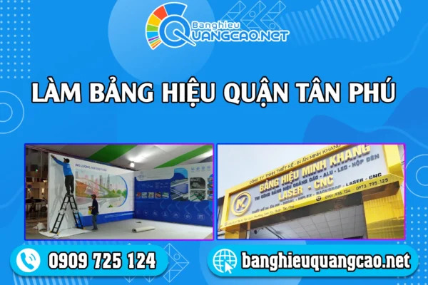 Làm Bảng Hiệu Quận Tân Phú Giá Rẻ Chuyên Nghiệp