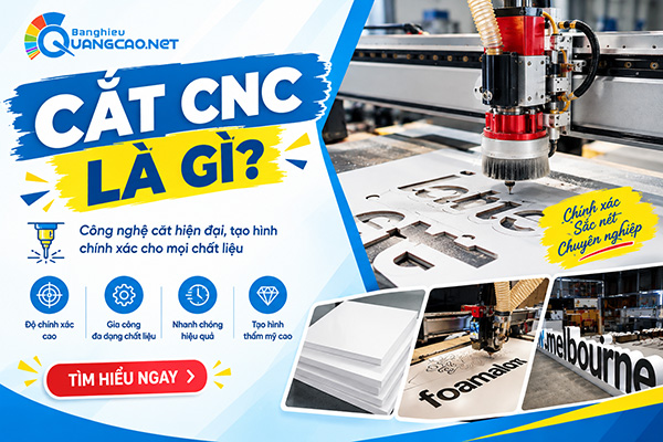 Cắt CNC Là Gì? Phân Tích Công Nghệ Và Ứng Dụng Trong Ngành Quảng Cáo
